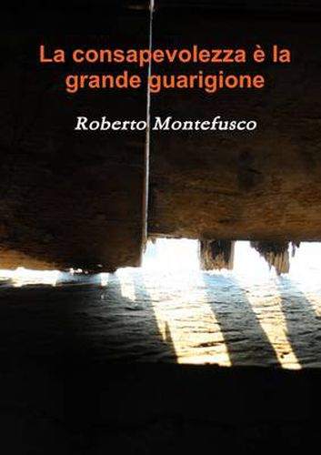 Cover image for La Consapevolezza e La Grande Guarigione