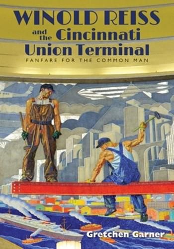 Cover image for Winold Reiss and the Cincinnati Union Terminal: Fanfare for the Common Man