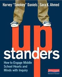 Cover image for Upstanders: How to Engage Middle School Hearts and Minds with Inquiry