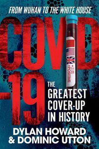 Cover image for COVID-19: The Greatest Cover-Up in History-From Wuhan to the White House