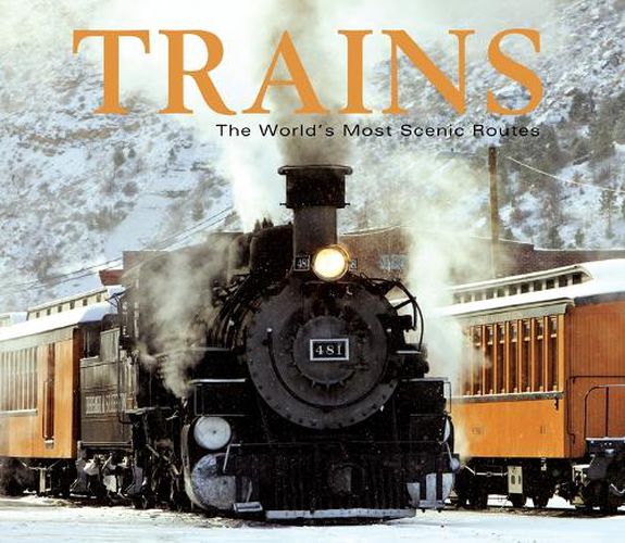 Cover image for Trains: The World's Most Scenic Routes