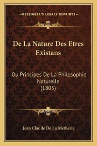 Cover image for de La Nature Des Etres Existans: Ou Principes de La Philosophie Naturelle (1805)