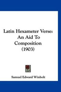 Cover image for Latin Hexameter Verse: An Aid to Composition (1903)