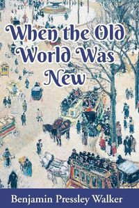 Cover image for When The Old World Was New