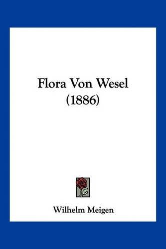 Cover image for Flora Von Wesel (1886)