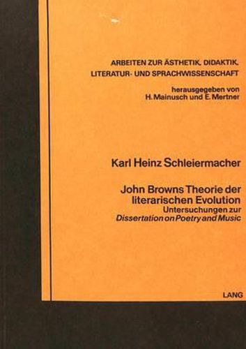 Cover image for John Browns Theorie Der Literarischen Evolution: Untersuchungen Zur -Dissertation on Poetry and Music-