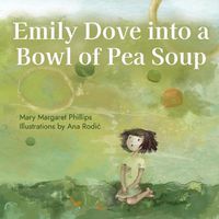 Cover image for Emily Dove Into a Bowl of Pea Soup