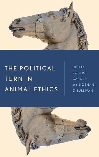 Cover image for The Political Turn in Animal Ethics