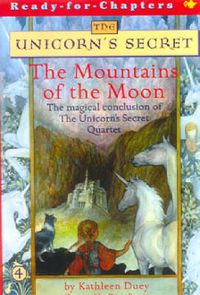 Cover image for The Mountains of the Moon: The Fourth Book in The Unicorn's Secret Series: Ready for Chapters #4