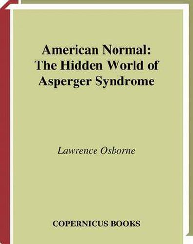 American Normal: The Hidden World of Asperger Syndrome