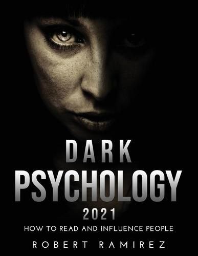 Cover image for Dark Psychology 2021: How to Read and Influence People