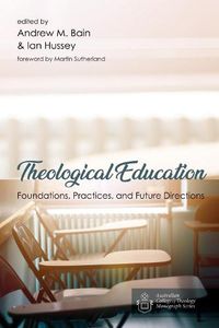 Cover image for Theological Education: Foundations, Practices, and Future Directions