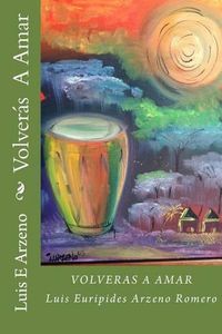 Cover image for Volveras A Amar