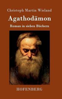 Cover image for Agathodamon: Roman in sieben Buchern