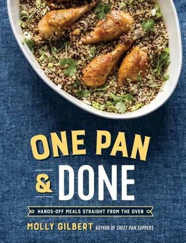 Cover image for One Pan & Done: Hassle-Free Meals from the Oven to Your Table: A Cookbook