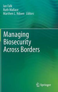Cover image for Managing Biosecurity Across Borders