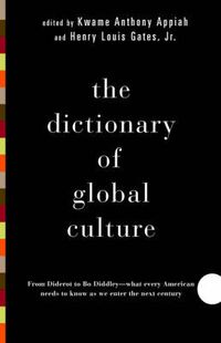 Cover image for The Dictionary of Global Culture: What Every American Needs to Know as We Enter the Next Century--from Diderot to Bo Diddley