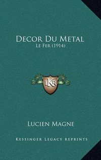 Cover image for Decor Du Metal: Le Fer (1914)