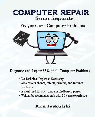 Cover image for COMPUTER REPAIR Smartiepants: Fix your own Computer Problems