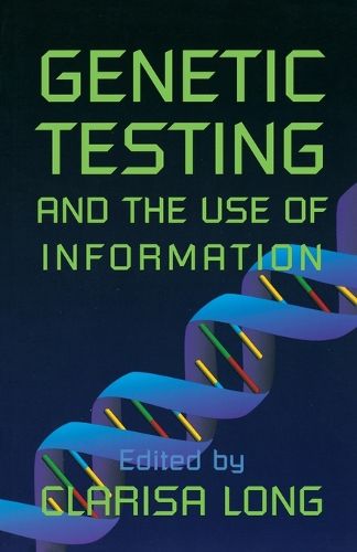 Genetic Testing and the Use of Information