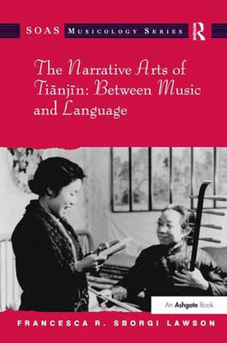 Cover image for The Narrative Arts of Tianjin: Between Music and Language