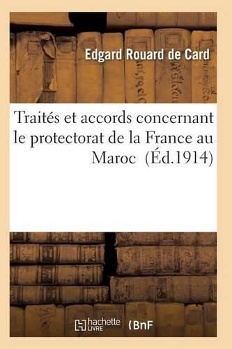 Cover image for Traites Et Accords Concernant Le Protectorat de la France Au Maroc