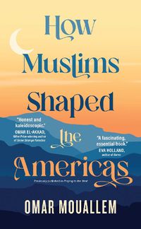 Cover image for How Muslims Shaped the Americas