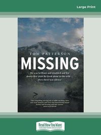 Cover image for Missing: He was brilliant and troubled and for thirty-five years he lived alone in the wild . . . then there was silence