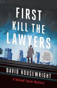 Cover image for First, Kill the Lawyers: A Holland Taylor Mystery
