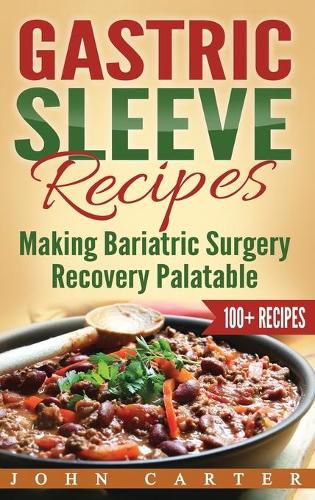 Cover image for Gastric Sleeve Recipes: Making Bariatric Surgery Recovery Palatable