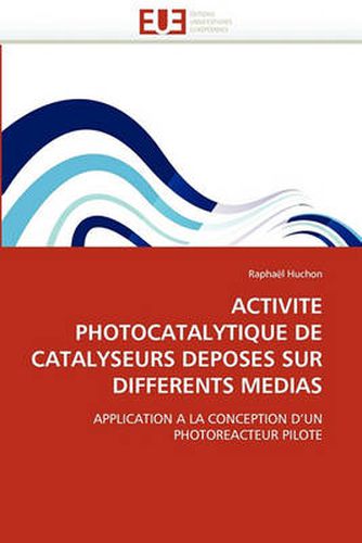 Cover image for Activite Photocatalytique de Catalyseurs Deposes Sur Differents Medias