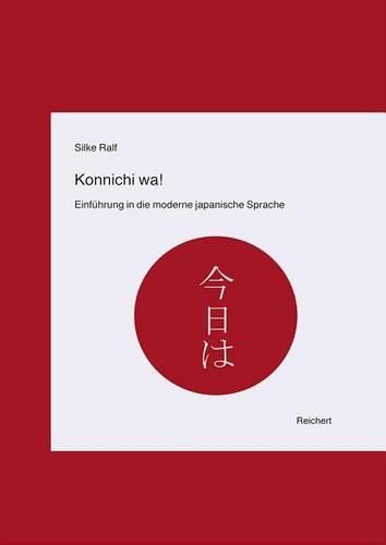 Cover image for Konnichi Wa!: Einfuhrung in Die Moderne Japanische Sprache