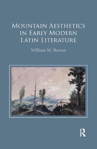 Cover image for Mountain Aesthetics in Early Modern Latin Literature