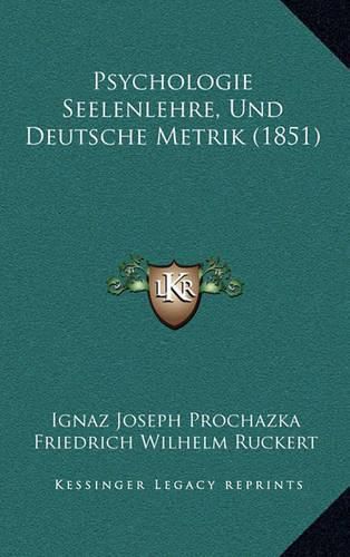 Cover image for Psychologie Seelenlehre, Und Deutsche Metrik (1851)