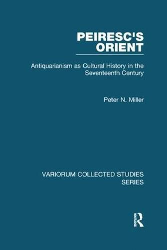 Cover image for Peiresc's Orient: Antiquarianism as Cultural History in the Seventeenth Century