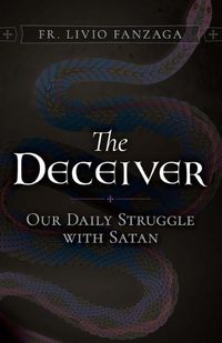 Cover image for The Deceiver: Our Daily Struggle with Satan