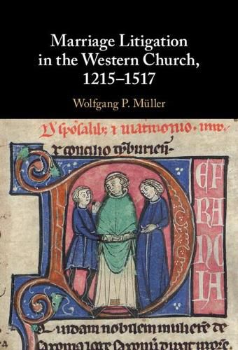 Marriage Litigation in the Western Church, 1215-1517