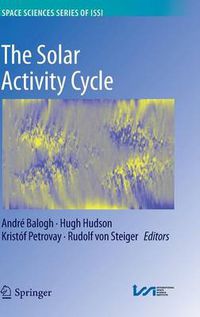 Cover image for The Solar Activity Cycle: Physical Causes and Consequences