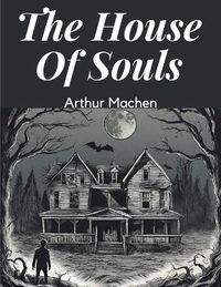 Cover image for The House Of Souls