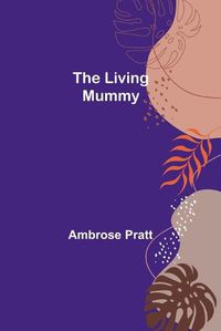 Cover image for The Living Mummy