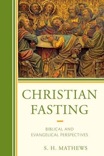 Cover image for Christian Fasting: Biblical and Evangelical Perspectives