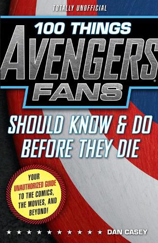 Cover image for 100 Things Avengers Fans Should Know & Do Before They Die