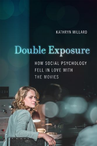 Cover image for Double Exposure: How Social Psychology Fell in Love with the Movies