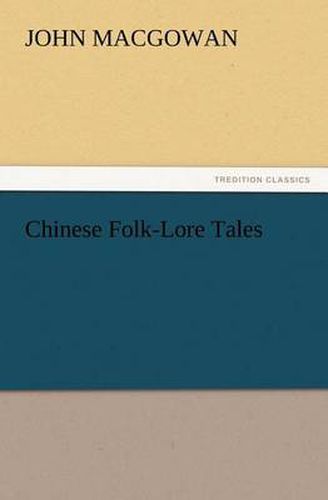 Cover image for Chinese Folk-Lore Tales