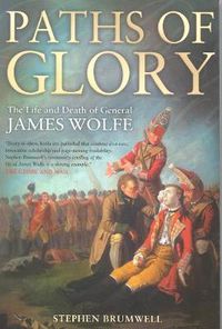 Cover image for Paths of Glory: The Life and Death of General James Wolfe