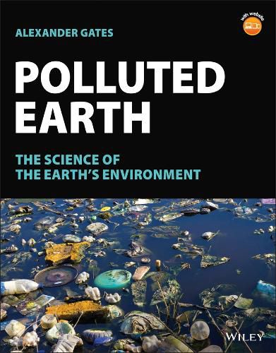 Polluted Earth: The Science of the Earth's Environ ment