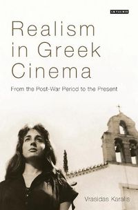 Cover image for Realism in Greek Cinema: From the Post-War Period to the Present