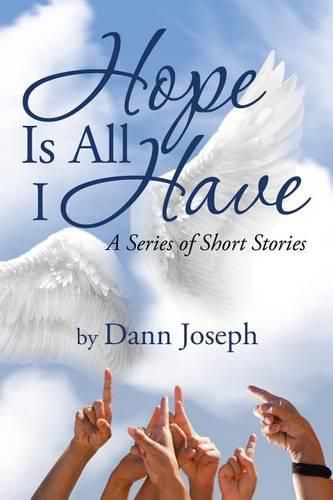 Cover image for Hope Is All I Have: A Series of Short Stories