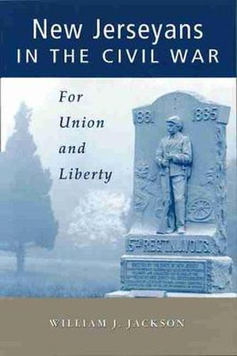 New Jerseyans in the Civil War: For Union and Liberty