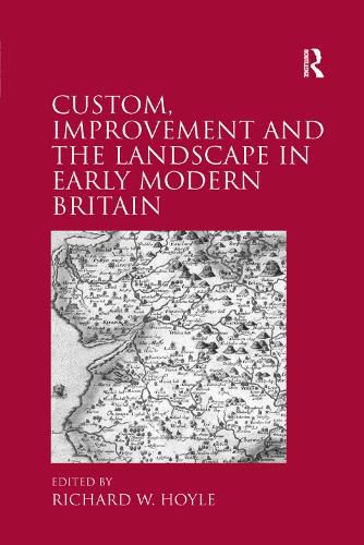 Cover image for Custom, Improvement and the Landscape in Early Modern Britain